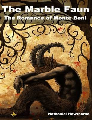 Book cover for The Marble Faun: The Romance of Monte Beni