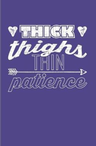 Cover of Thick Thighs Thin Patience