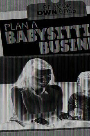 Cover of Plan a Babysitting Business