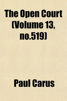 Book cover for The Open Court (Volume 13, No.519)