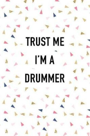 Cover of Trust Me I'm a Drummer