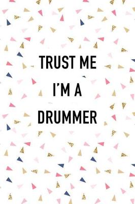 Book cover for Trust Me I'm a Drummer