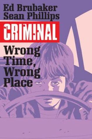 Cover of Criminal Volume 7: Wrong Place, Wrong Time