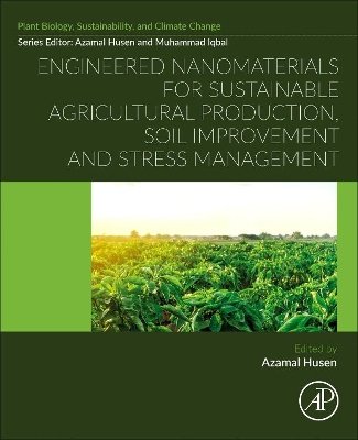 Cover of Engineered Nanomaterials for Sustainable Agricultural Production, Soil Improvement and Stress Management