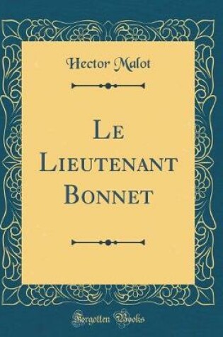 Cover of Le Lieutenant Bonnet (Classic Reprint)