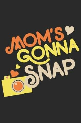 Cover of Mom's gonna snap