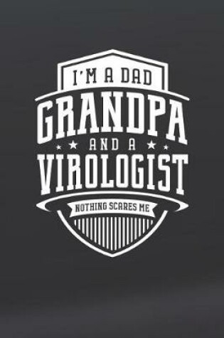 Cover of I'm A Dad Grandpa & A Virologist Nothing Scares Me