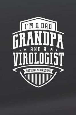 Book cover for I'm A Dad Grandpa & A Virologist Nothing Scares Me