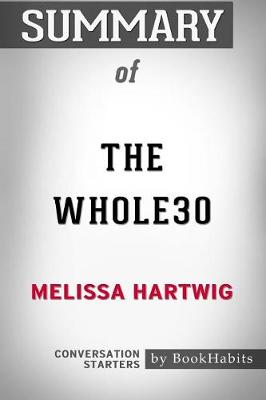 Book cover for Summary of the Whole30 by Melissa Hartwig Conversation Starters