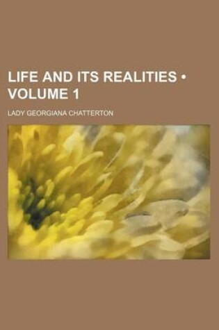 Cover of Life and Its Realities (Volume 1)