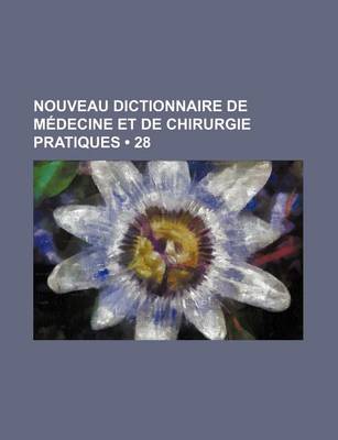 Book cover for Nouveau Dictionnaire de Medecine Et de Chirurgie Pratiques (28)