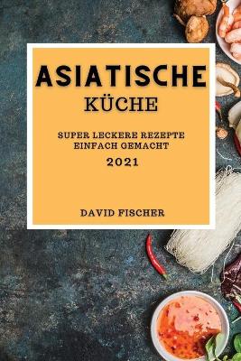 Book cover for Asiatische Küche 2021