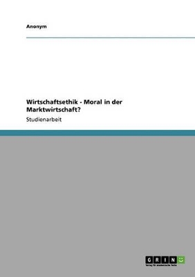 Book cover for Wirtschaftsethik - Moral in Der Marktwirtschaft?