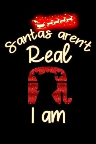 Cover of santas aren't real i am