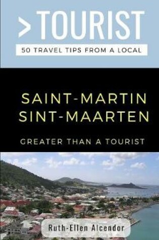 Cover of Greater Than a Tourist- Saint-Martin / Sint-Maarten