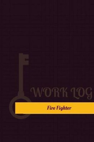 Cover of Fire Fighter Work Log