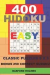 Book cover for 400 HIDOKU EASY classic puzzles 9 x 9 + BONUS 250 correct sudoku