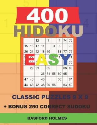 Book cover for 400 HIDOKU EASY classic puzzles 9 x 9 + BONUS 250 correct sudoku