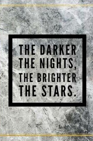 Cover of The darker the nights, the brighter the stars.