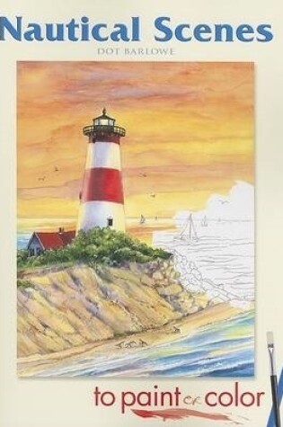 Cover of Nautical Scenes to Paint or Color