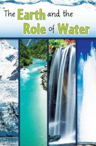 Cover of The Earth and the Role of Water