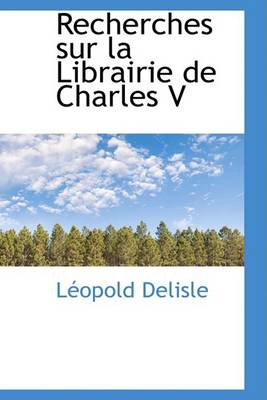 Book cover for Recherches Sur La Librairie de Charles V. Partie II