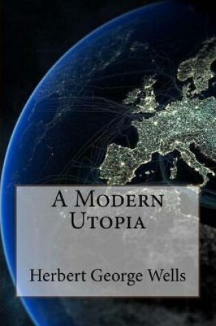 Cover of A Modern Utopia Herbert George Wells