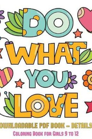 Cover of Coloring Book for Girls 9 - 12 (Do What You Love)