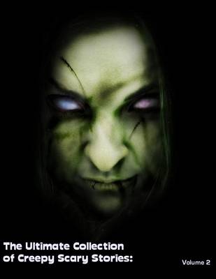 Book cover for The Ultimate Collection of Creepy Scary Stories: Volume 2