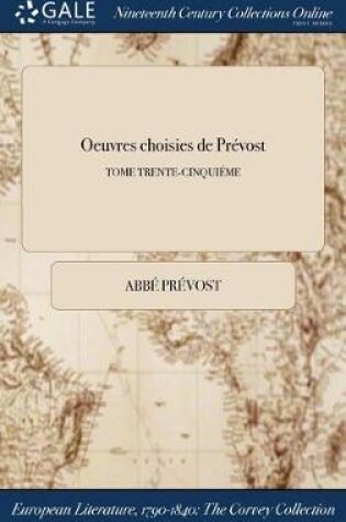 Cover of Oeuvres Choisies de Prevost; Tome Trente-Cinquieme