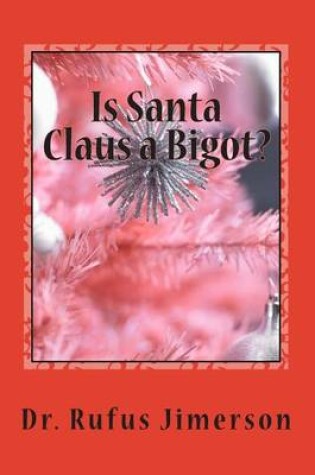 Cover of Is Santa Claus a Bigot?
