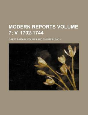 Book cover for Modern Reports Volume 7; V. 1702-1744