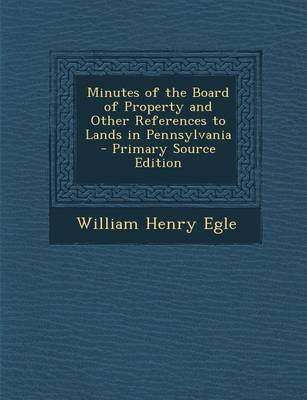 Book cover for Minutes of the Board of Property and Other References to Lands in Pennsylvania