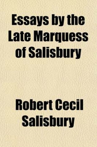 Cover of Essays by the Late Marquess of Salisbury (Volume 2)