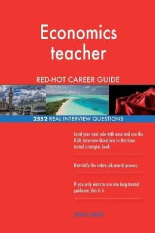 Cover of Economics teacher RED-HOT Career Guide; 2552 REAL Interview Questions