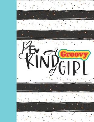 Book cover for Be A Groovy Kind Of Girl