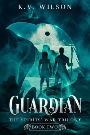 Cover of Guardian (Book Two of the Spirits' War Trilogy)