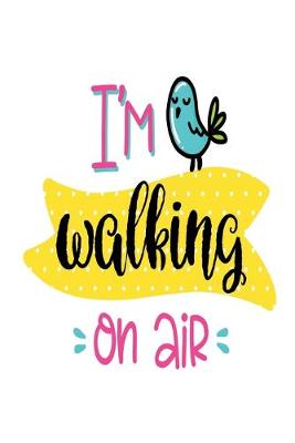 Book cover for I'm walking On Air