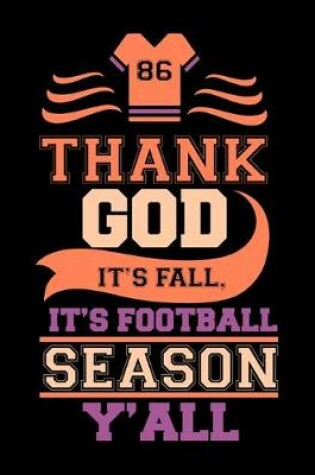 Cover of Thank God It's Fall, It's Football Season Y'all