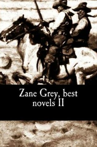 Cover of Zane Grey, best novels II