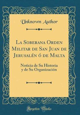 Book cover for La Soberana Orden Militar de San Juan de Jerusalen O de Malta