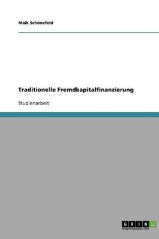 Cover of Traditionelle Fremdkapitalfinanzierung