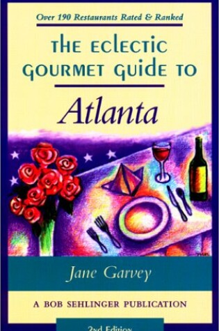 Cover of The Eclectic Gourmet Guide to Atlanta, 2nd