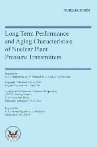 Cover of Long Term Performance & Aging Characteristics of Nuclear Plant Pressure Transmitters