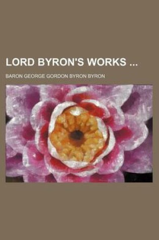 Cover of Lord Byron's Works (Volume 5-6)