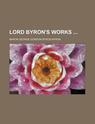 Book cover for Lord Byron's Works (Volume 5-6)