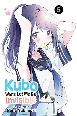 Cover of Kubo Won't Let Me Be Invisible, Vol. 5