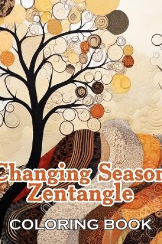 Cover of Changing Season Zentangle Coloring Book