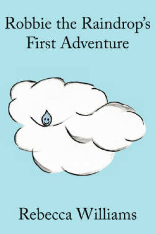 Cover of Robbie the Raindrop's First Adventure