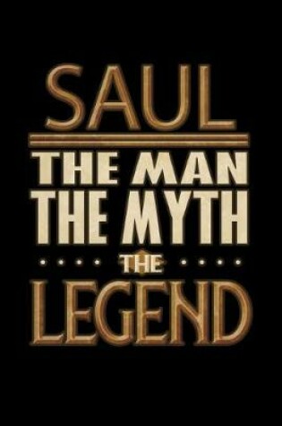 Cover of Saul The Man The Myth The Legend